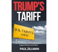 Trump's Tariff: Analysis of What It Is and Its Effects