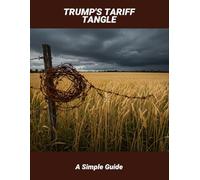 Trump'S Tariff Tangle: A Simple Guide