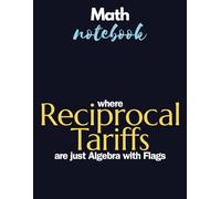 Trump's Tariffs inspired Math Notebook, GRID: 4 squares per inch: A creative inspiration to do your own logic for anything you wish, or simply take math notes