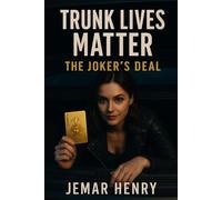 Trunk Lives Matter: The Joker’s Deal