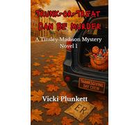 Trunk-or-Treat Can Be Murder: A Tinsley Madison Mystery Novel 1
