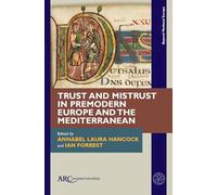 Trust and Mistrust in Premodern Europe and the Mediterranean (Beyond Medieval Europe)