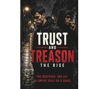 Trust and Treason: The Rise: An Irish Crime Thriller of Identity Fraud and Power