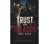 Trust and Treason: The Rise: An Irish Crime Thriller of Identity Fraud and Power