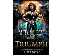Trust and Triumph: 15 (Guardians of the Fae Realms)