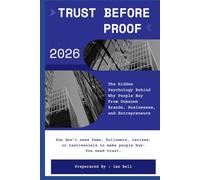 Trust Before Proof: How Unknown Brands, Creators, and Businesses Convince People to Buy Before They Have Reviews, Testimonials, or Fame