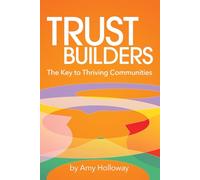 Trust Builders: The Key to Thriving Communities