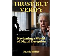 TRUST, BUT VERIFY: Navigating a World of Digital Deception