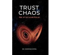 Trust Chaos: Tanz mit dem Schmetterling. Eine therapeutische Reise durch das spirituelle Indien & die Chaostheorie