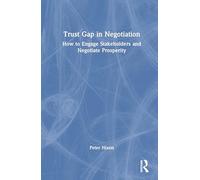 Trust Gap in Negotiation: How to Engage Stakeholders and Negotiate Prosperity