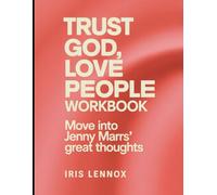 Trust God Love People Workbook: Move into Jenny Marrs great thoughts