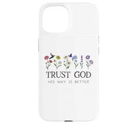 Trust God Sign His Way is Better Christian Faith Over Fear Carcasa para iPhone 15