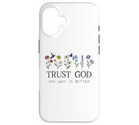 Trust God Sign His Way is Better Christian Faith Over Fear Carcasa para iPhone 16