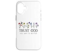 Trust God Sign His Way is Better Christian Faith Over Fear Carcasa para iPhone 16 Plus