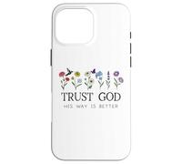 Trust God Sign His Way is Better Christian Faith Over Fear Carcasa para iPhone 16 Pro MAX