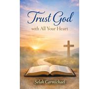 Trust God with All Your Heart