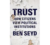 Trust: How Citizens View Political Institutions