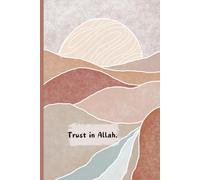 Trust in Allah: A Lined 6x9 inch Notepad for Reflections and Duas: Ideal Notebook or Gift For Muslims for Eid, Ramadan, School or Work