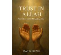 Trust in Allah: Reminders for the Struggling Soul