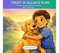Trust in Allah's Plan - Surah Ali Imran: A Story of Zyad and His Dog Mango (Teta's Tales - Moral Stories around the meaning of the Quran)