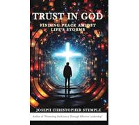 Trust in God: Finding Peace Amidst Life’s Storms