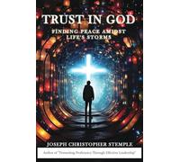 Trust in God: Finding Peace Amidst Life's Storms