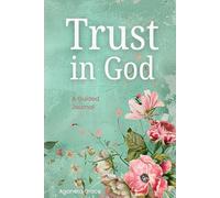Trust in God Guided Journal: Grow Your Faith & Uncover What's Holding You Back | For Women