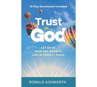 Trust in God: Let go of fear and anxiety, live in perfect peace
