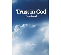 Trust in God Prayer Journal: A Christian Prayer and Scripture Reflection Companion