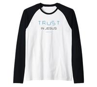 Trust in Jesus - Christian Faith Inspirational Reminder Camiseta Manga Raglan