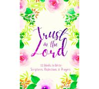 Trust in the Lord: 52 Weeks to Write in Scriptures, Reflections & Prayers | Inspirational Bible Verses & Devotional Guided Prayer | Purple Pink Floral Theme Borders | 6 x 9 inches Medium Size