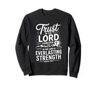 Trust In The Lord Forever Isaías 26 4 Verso de la Biblia Cristiano Sudadera