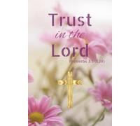 Trust in the Lord; Proverbs 3:5 (KJV): Prayer Journal for Women looking to strengthen their faith