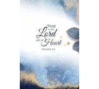 Trust in the Lord with All Your Heart | Blue & Gold Christian Journal - Proverbs 3:5 Scripture Notebook, 100 Lined Pages, 6x9 Elegant Bible Verse Journal