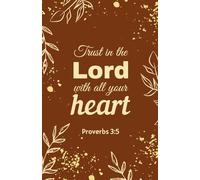 Trust in the Lord with All Your Heart: Christian Notebook with Brown Cover, Gold Text, and Leaves | Proverbs 3:5 Scripture Journal (5.5 x 8.5, 100 Pages)