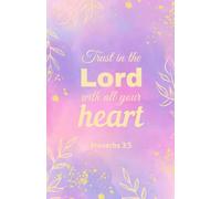 Trust in the Lord with All Your Heart: Christian Notebook with Pink & Purple Cover, Gold Text, and Leaves | Proverbs 3:5 Scripture Journal (5.5 x 8.5, 100 Pages)
