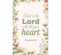 Trust in the Lord with All Your Heart: Christian Notebook with Watercolor Pink Floral Cover | Proverbs 3:5 Scripture Journal (5.5 x 8.5, 100 Pages)
