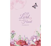 Trust in the Lord with All Your Heart | Pink Floral Christian Journal - Proverbs 3:5 Bible Verse Notebook with Butterflies, 6x9, 100 Lined Pages