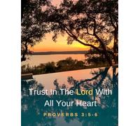 Trust In The Lord With All Your Heart - Proverbs 3:5-6 - Composition Notebook College Ruled