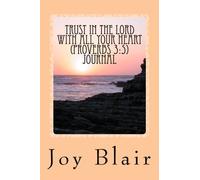 Trust In The Lord With All Your Heart (Proverbs 3:5) Journal