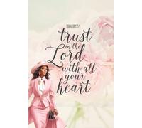 Trust in the Lord with all your heart Ps 3:4 Notebook
