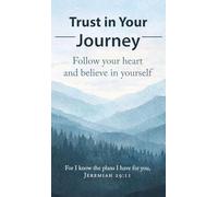 Trust in Your Journey: A Mother's Words and God's Truth: A Mother's Words and God's Truth