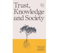 Trust, Knowledge and Society: Trust as the foundation of societal development
