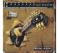 Trust - Marche Ou Creve