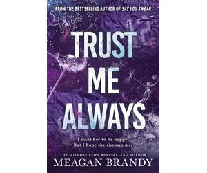 Trust Me Always: The spicy, angsty love triangle sports romance from the bestselling author of SAY YOU SWEAR: 3 (Boys of Avix)