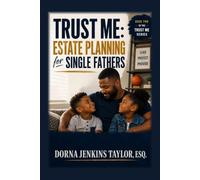 Trust Me : Estate Planning for Single Fathers (The "Trust Me" Series: Estate Planning)
