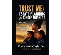 Trust Me: Estate Planning for Single Mothers (The "Trust Me" Series: Estate Planning)