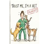 Trust Me, I’m (Almost) A Vet: Funny Future Veterinarian Journal for Her: Cute Watercolor Blank Lined Notebook for Female Vet Med Student, DVM ... Trainee, Graduation or White Coat