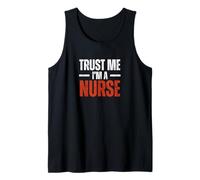 Trust Me I'm a Nurse Humor audaz para profesionales orgullosos Camiseta sin Mangas