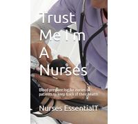 Trust Me I'm A Nurses: Blood pressure log for nurses or patients to keep track of their health